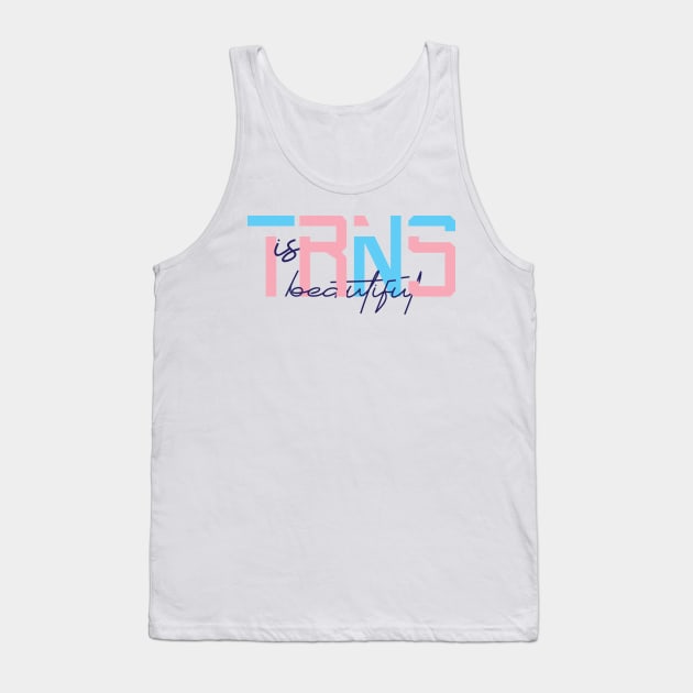 Trans is beautiful Tank Top by Yourmung